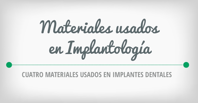 Materiales usados en implantología [Infografía]